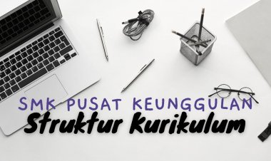 Struktur Kurikulum SMK Pusat Keunggulan