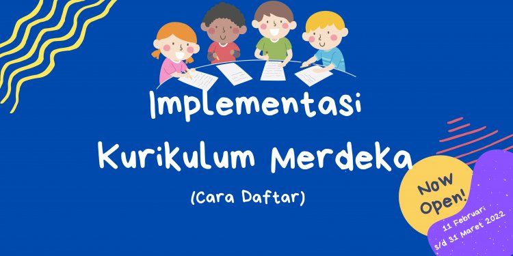 Cara Mendaftar Implementasi Kurikulum Merdeka