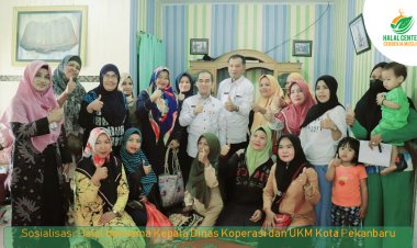 Sosialisasi Sertifikat Halal bersama Kepala Dinas Koperasi dan UKM Kota Pekanbaru