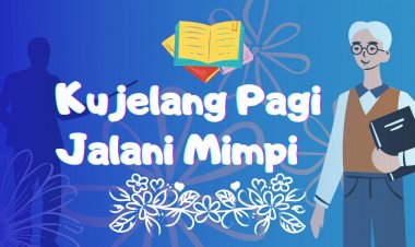 Kujelang Pagi Jalani Mimpi