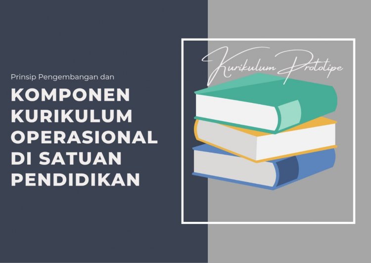 Prinsip Pengembangan dan Komponen Kurikulum Operasional di Satuan Pendidikan (KOS) SMK