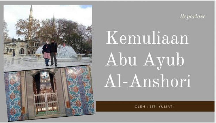 Kemuliaan Abu Ayub Al-Anshori