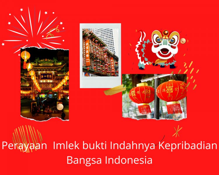 Perayaan Imlek Di Indonesia Bukti Indahnya Kepribadian Bangsa Indonesia