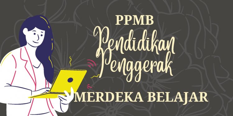 Pendidikan Penggerak Merdeka Belajar (PPMB)