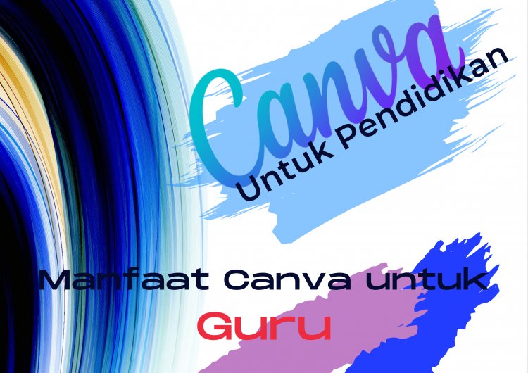 Manfaat Canva untuk Guru