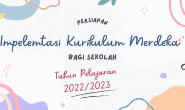 Persiapan Sekolah dalam Mengimplementasikan Kurikulum Merdeka