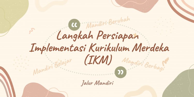 Tahapan Implementasi Kurikulum Merdeka Jalur Mandiri