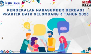 Pembekalan Narasumber Berbagi Praktik Baik (NS BPB) Gelombang 3