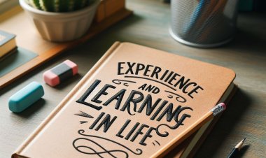 Membentuk Karakter: Menjelajahi Peran Pengalaman dan Pembelajaran dalam Kehidupan